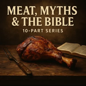 Bold poster for "Meat, Myths & the Bible" series highlighting Christian liberty, biblical eating, and exposing food-based legalism.