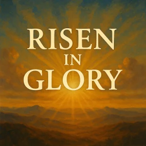 Risen in Glory series image symbolizing the resurrection, rapture, and transformation from death to eternal life based on 1 Corinthians 15.