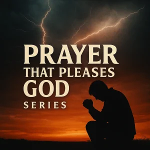 Movie poster for the “Prayer That Pleases God” series featuring a kneeling figure under a radiant sky, symbolizing power, surrender, and spiritual communion.
