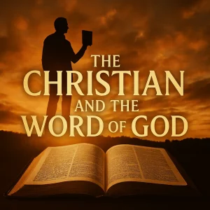 Square image for “The Christian and the Word of God” series showing a bold silhouette holding a Bible, symbolizing strength, truth, and scriptural authority.